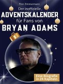 Der inoffizielle Adventskalender für Fans von Bryan Adams Der inoffizielle Adventskalender für Fans von Bryan Adams