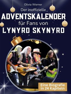 Der inoffizielle Adventskalender für Fans von Lynyrd Skynyrd - Werner, Olivia