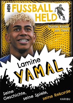 Mein Fußballheld Lamine Yamal - Seine Geschichte, seine Spiele, seine Rekorde - Kinast, Florian Mein Fußballheld Lamine Yamal - Seine Geschichte, seine Spiele, seine Rekorde - Kinast, Florian