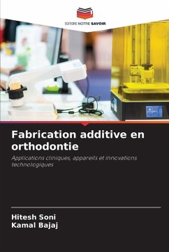 Fabrication additive en orthodontie - Soni, Hitesh;Bajaj, Kamal