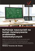 Refleksje nauczycieli na temat rozwi¿zywania problemów matematycznych