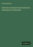 Politische Geschichte Deutschlands im Neunzehnten Jahrhundert Politische Geschichte Deutschlands im Neunzehnten Jahrhundert
