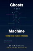 Ghosts in the Machine