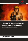 The role of training in crisis and disaster management The role of training in crisis and disaster management