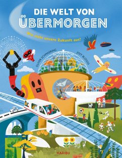 Die Welt von Übermorgen - Wie sieht unsere Zukunft aus? Cover Die Welt von Übermorgen - Wie sieht unsere Zukunft aus?
