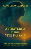 Attraverso le mie Vite Passate (eBook, ePUB) Attraverso le mie Vite Passate (eBook, ePUB)