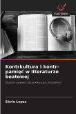 Kontrkultura i kontr-pami¿¿ w literaturze beatowej