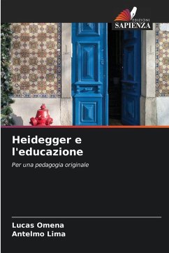 Heidegger e l'educazione - Omena, Lucas;Lima, Antelmo Heidegger e l'educazione - Omena, Lucas;Lima, Antelmo