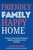 FRIENDLY FAMILY, HAPPY HOME