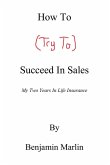 How to (Try to) Succeed in Sales