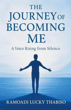 The Journey of Becoming Me - Rluckythabiso; Thabiso, Ramoadi Lucky