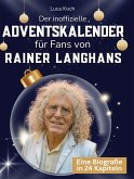 Der inoffizielle Adventskalender für Fans von Rainer Langhans Der inoffizielle Adventskalender für Fans von Rainer Langhans