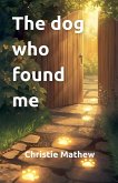 The Dog Who Found Me
