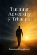 Turning Adversity to Triumph - Bild 1