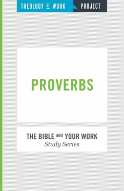Theology of Work Project: Proverbs (eBook, ePUB) Cover Theology of Work Project: Proverbs (eBook, ePUB)
