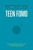 A Parent's Guide to Teen FOMO (eBook, ePUB)
