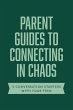 Parent Guides to Connecting in Chaos... - Bild 1