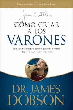 Cómo criar a los varones (eBook, ePUB) - Dobson, James C.