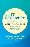 The Life Recovery Workbook for Eating Disorders (eBook, ePUB)