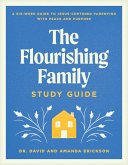 The Flourishing Family Study Guide (eBook, ePUB)