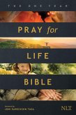 The One Year Pray for Life Bible NLT (eBook, ePUB)