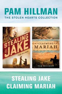 The Stolen Hearts Collection: Stealing Jake / Claiming Mariah (eBook, ePUB) - Hillman, Pam