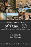 Dictionary of Daily Life in Biblical & Post-Biblical Antiquity: Nursing & Wet Nurses (eBook, ePUB) Dictionary of Daily Life in Biblical & Post-Biblical Antiquity: Nursing & Wet Nurses (eBook, ePUB)