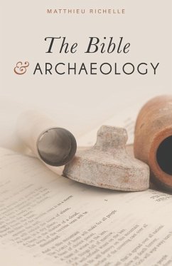 The Bible and Archaeology (eBook, ePUB) - Richelle, Matthieu
