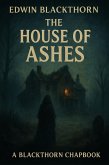 The House Of Ashes (The Blackthorn Chapbooks, #1) (eBook, ePUB)