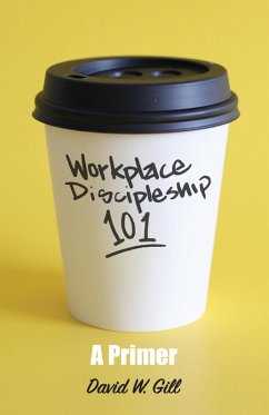 Workplace Discipleship 101 (eBook, ePUB) - Gill, David