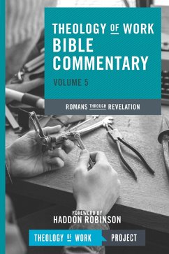 Theology of Work Bible Commentary, Volume 5: Romans through Revelation (eBook, ePUB) Cover Theology of Work Bible Commentary, Volume 5: Romans through Revelation (eBook, ePUB)
