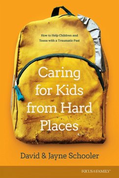 Caring for Kids from Hard Places (eBook, ePUB) - Schooler, Jayne E.; Schooler, Th. D.