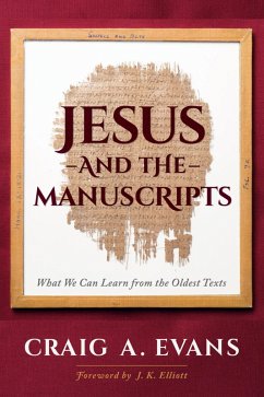 Jesus and the Manuscripts (eBook, ePUB) - Evans, Craig A.