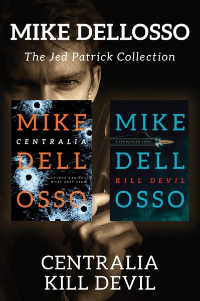 The Jed Patrick Collection: Centralia / Kill Devil (eBook, ePUB)