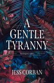 A Gentle Tyranny (eBook, ePUB)