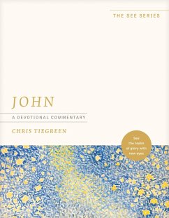 John: A Devotional Commentary (eBook, ePUB) - Tiegreen, Chris