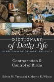 Dictionary of Daily Life in Biblical & Post-Biblical Antiquity: Contraception & Control of Birth (eBook, ePUB) Dictionary of Daily Life in Biblical & Post-Biblical Antiquity: Contraception & Control of Birth (eBook, ePUB)