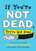If You're Not Dead, You're Not Done (eBook, ePUB)