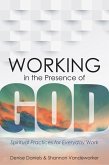 Working in the Presence of God (eBook, ePUB) Working in the Presence of God (eBook, ePUB)
