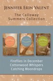 The Calloway Summers Collection: Fireflies in December / Cottonwood Whispers / Catching Moondrops (eBook, ePUB) The Calloway Summers Collection: Fireflies in December / Cottonwood Whispers / Catching Moondrops (eBook, ePUB)