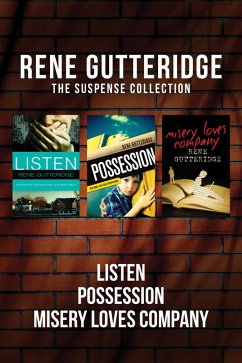 The Rene Gutteridge Suspense Collection: Listen / Possession / Misery Loves Company (eBook, ePUB) - Gutteridge, Rene