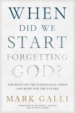 When Did We Start Forgetting God? (eBook, ePUB)