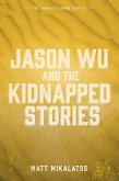 Jason Wu and the Kidnapped Stories (eBook, ePUB)
