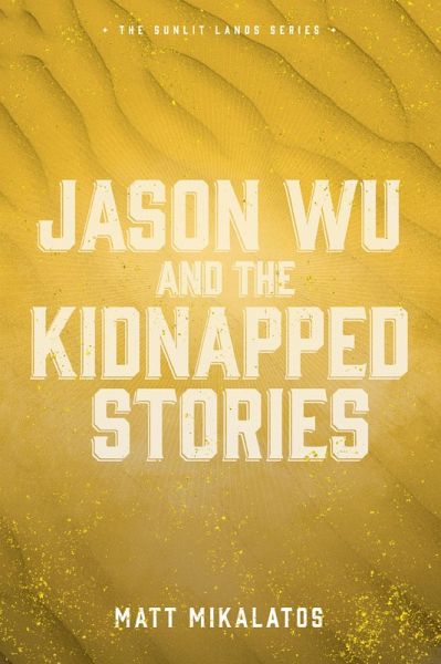 Jason Wu and the Kidnapped Stories (eBook, ePUB) Jason Wu and the Kidnapped Stories (eBook, ePUB)