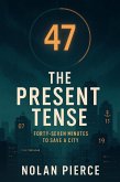 The Present Tense: Forty-Seven Minutes to Save a City (eBook, ePUB) The Present Tense: Forty-Seven Minutes to Save a City (eBook, ePUB)