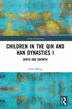 Children in the Qin and Han Dynasties I (eBook, ePUB) - Wang, Zijin