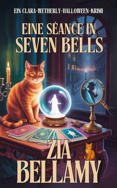 Eine Séance bei Seven Bells (eBook, ePUB) - Bellamy, Zia Eine Séance bei Seven Bells (eBook, ePUB) - Bellamy, Zia