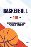 Basketball Quiz: Test Your Knowledge of Teams, Players, and NBA History (The Ultimate Quiz Collection) (eBook, ePUB) Basketball Quiz: Test Your Knowledge of Teams, Players, and NBA History (The Ultimate Quiz Collection) (eBook, ePUB)