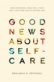 Good News About Self-Care (eBook, ePUB)