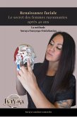 Renaissance faciale : le secret des femmes rayonnantes après 40 ans (eBook, ePUB)